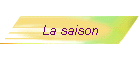 La saison